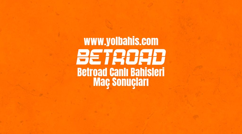 Betroad Canlı Bahis Maç Sonuçları
